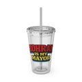 Zohran is My Mayor - Tumbler with Straw, 16oz